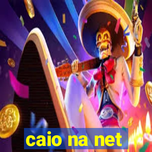 caio na net